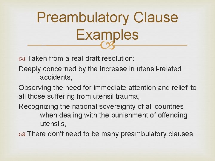 Preambulatory Clause Examples Taken from a real draft resolution: Deeply concerned by the increase