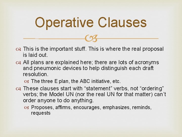 Operative Clauses This is the important stuff. This is where the real proposal is