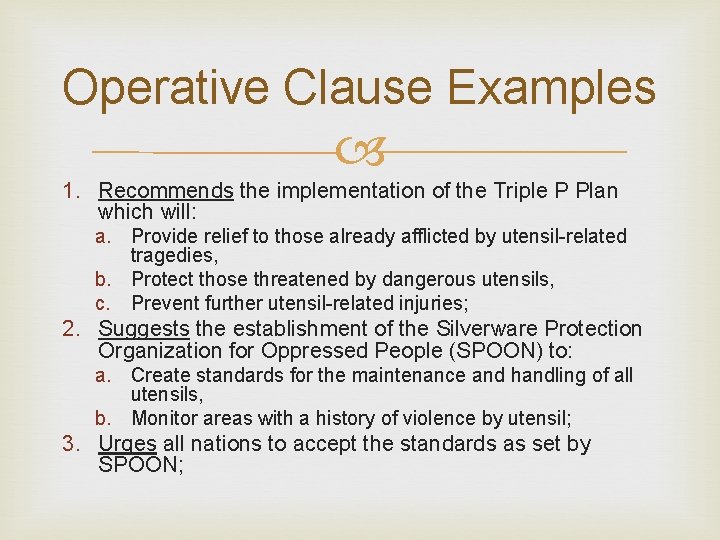 Operative Clause Examples 1. Recommends the implementation of the Triple P Plan which will: