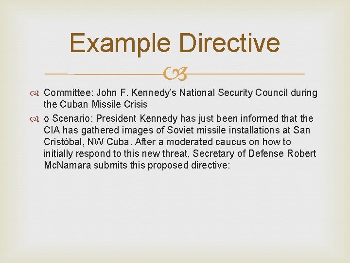 Example Directive Committee: John F. Kennedy’s National Security Council during the Cuban Missile Crisis