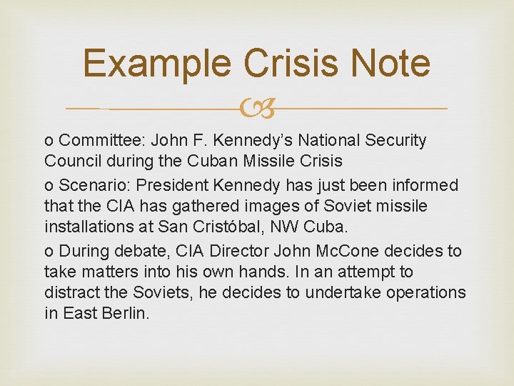 Example Crisis Note o Committee: John F. Kennedy’s National Security Council during the Cuban