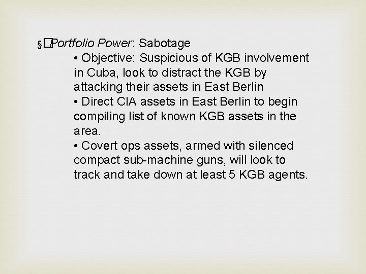 §� Portfolio Power: Sabotage • Objective: Suspicious of KGB involvement in Cuba, look to