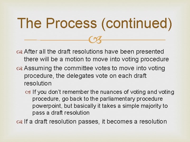 The Process (continued) After all the draft resolutions have been presented there will be