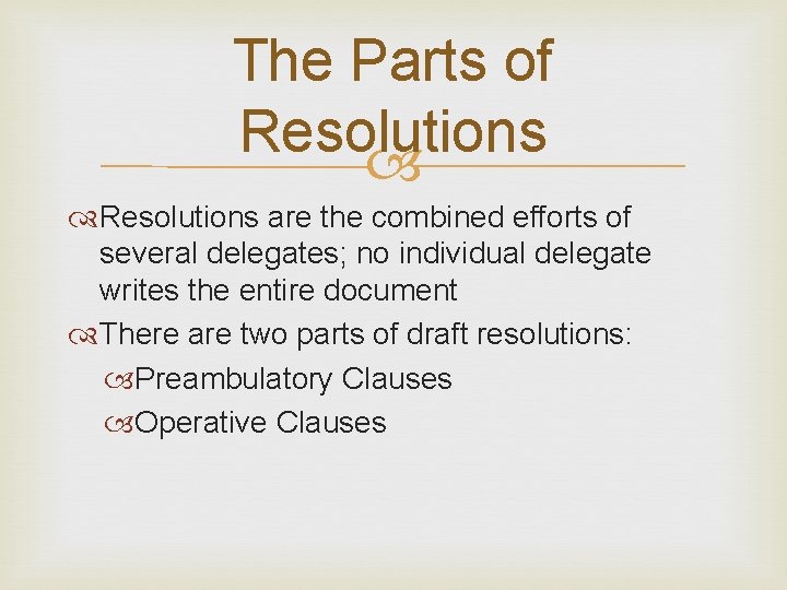 The Parts of Resolutions are the combined efforts of several delegates; no individual delegate