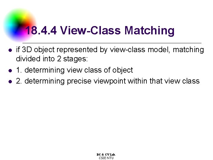 18. 4. 4 View-Class Matching l l l if 3 D object represented by