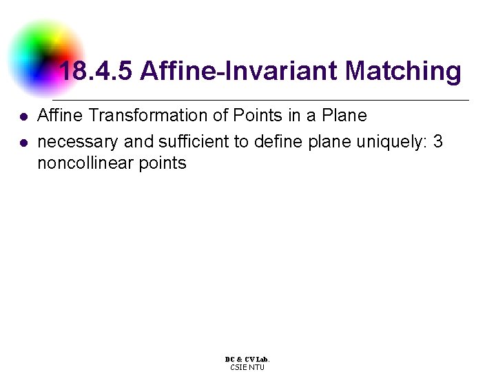 18. 4. 5 Affine-Invariant Matching l l Affine Transformation of Points in a Plane