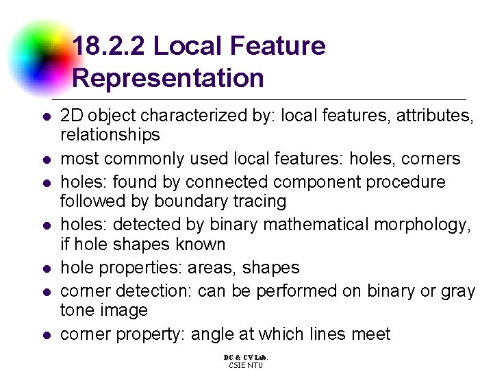 18. 2. 2 Local Feature Representation l l l l 2 D object characterized