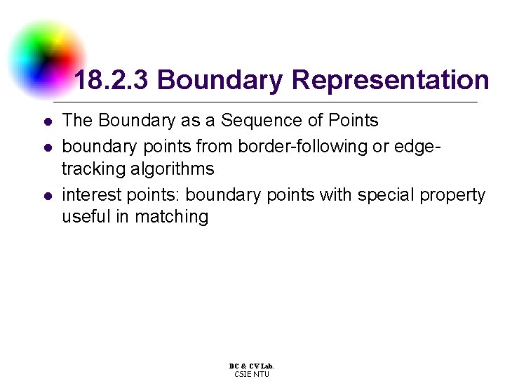 18. 2. 3 Boundary Representation l l l The Boundary as a Sequence of