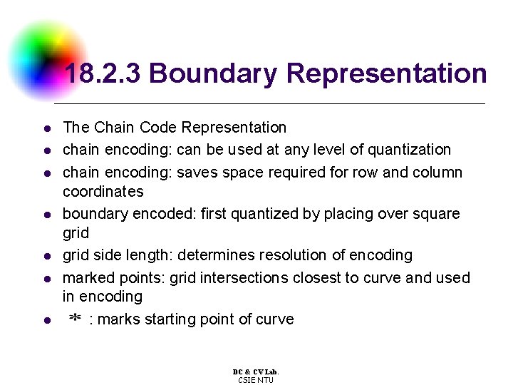 18. 2. 3 Boundary Representation l l l l The Chain Code Representation chain