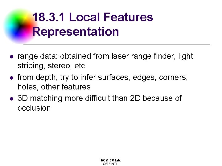 18. 3. 1 Local Features Representation l l l range data: obtained from laser