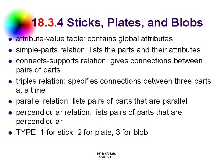 18. 3. 4 Sticks, Plates, and Blobs l l l l attribute-value table: contains