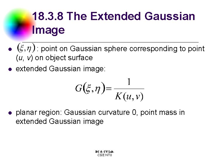 18. 3. 8 The Extended Gaussian Image l l l : point on Gaussian