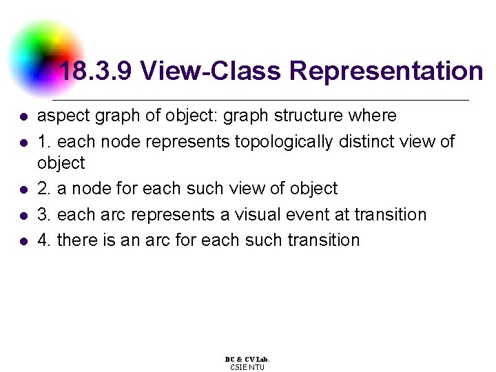 18. 3. 9 View-Class Representation l l l aspect graph of object: graph structure