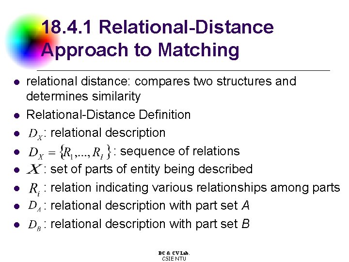 18. 4. 1 Relational-Distance Approach to Matching l l l l relational distance: compares