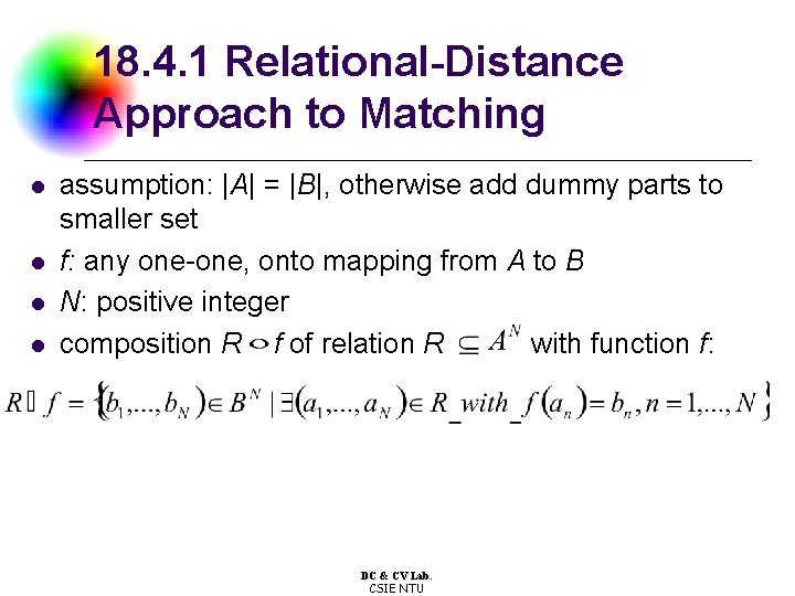 18. 4. 1 Relational-Distance Approach to Matching l l assumption: |A| = |B|, otherwise
