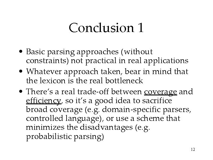 Conclusion 1 • Basic parsing approaches (without constraints) not practical in real applications •