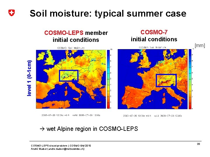 Soil moisture: typical summer case COSMO-7 initial conditions [mm] level 1 (0 -1 cm)