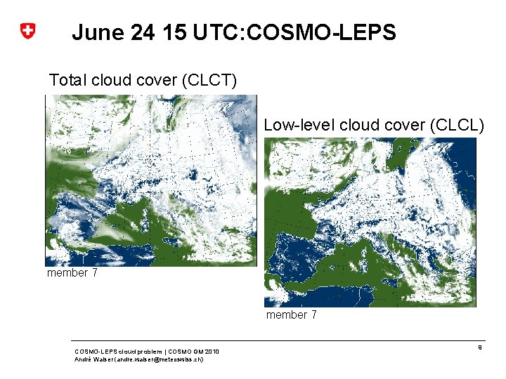 June 24 15 UTC: COSMO-LEPS Total cloud cover (CLCT) Low-level cloud cover (CLCL) member