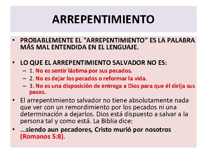 ARREPENTIMIENTO • PROBABLEMENTE EL "ARREPENTIMIENTO" ES LA PALABRA MÁS MAL ENTENDIDA EN EL LENGUAJE.