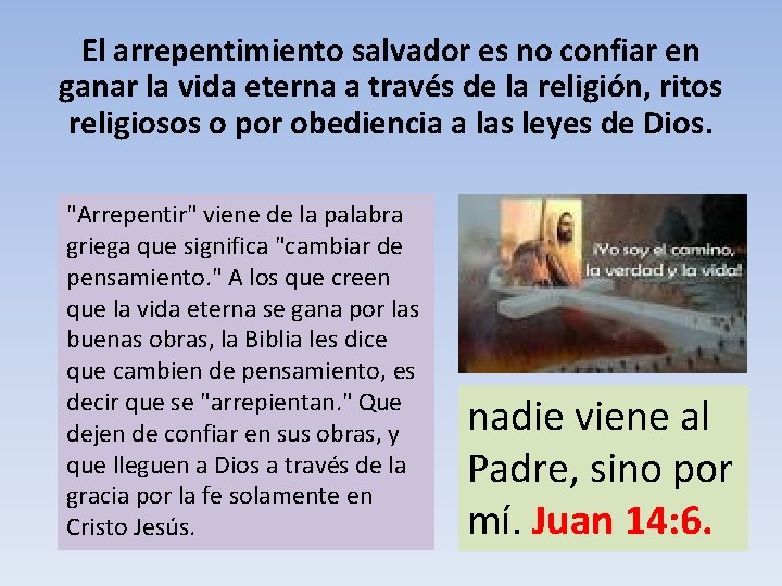 El arrepentimiento salvador es no confiar en ganar la vida eterna a través de