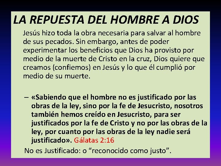 LA REPUESTA DEL HOMBRE A DIOS Jesús hizo toda la obra necesaria para salvar