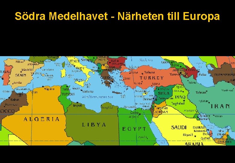 Södra Medelhavet - Närheten till Europa 