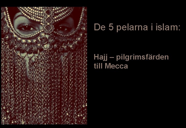 De 5 pelarna i islam: Hajj – pilgrimsfärden till Mecca 8/3/2011 