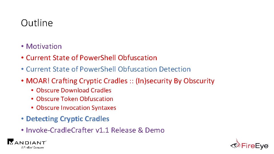 Outline • Motivation • Current State of Power. Shell Obfuscation Detection • MOAR! Crafting