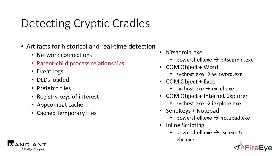 Detecting Cryptic Cradles • Artifacts for historical and real-time detection • • Network connections