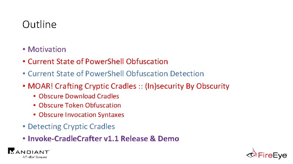 Outline • Motivation • Current State of Power. Shell Obfuscation Detection • MOAR! Crafting