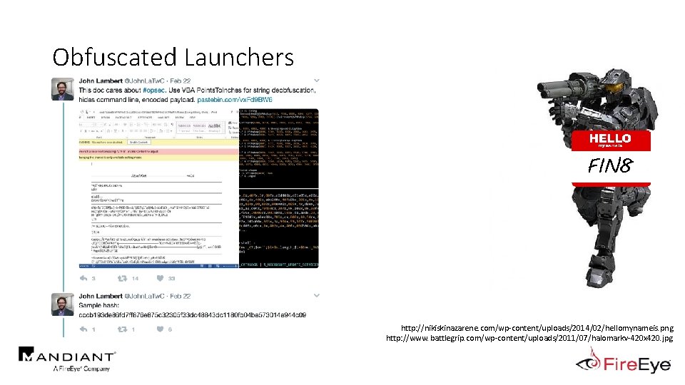 Obfuscated Launchers FIN 8 http: //nikiskinazarene. com/wp-content/uploads/2014/02/hellomynameis. png http: //www. battlegrip. com/wp-content/uploads/2011/07/halomarkv-420 x 420.