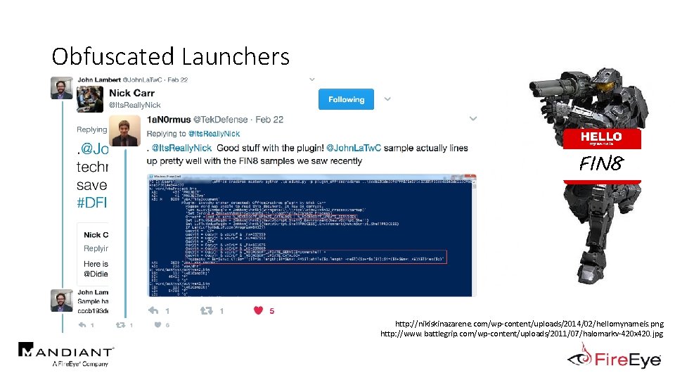 Obfuscated Launchers FIN 8 http: //nikiskinazarene. com/wp-content/uploads/2014/02/hellomynameis. png http: //www. battlegrip. com/wp-content/uploads/2011/07/halomarkv-420 x 420.