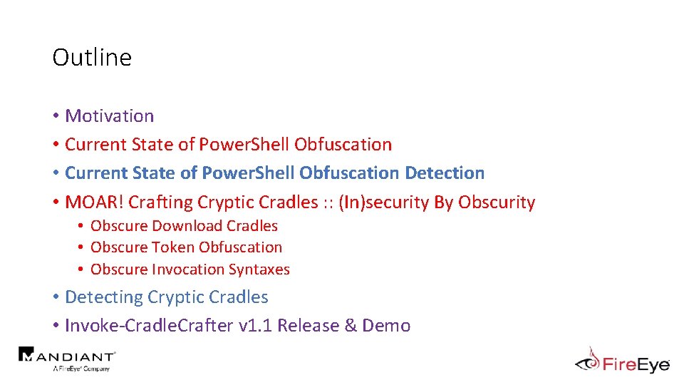 Outline • Motivation • Current State of Power. Shell Obfuscation Detection • MOAR! Crafting