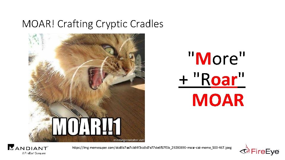 MOAR! Crafting Cryptic Cradles "More" + "Roar" MOAR https: //img. memesuper. com/dcd 8 b