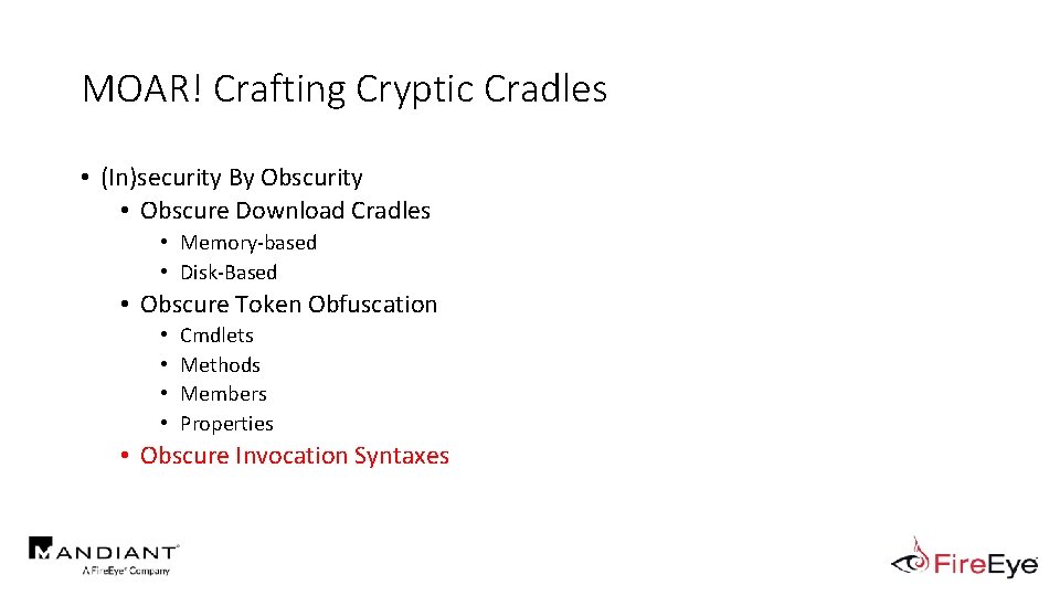 MOAR! Crafting Cryptic Cradles • (In)security By Obscurity • Obscure Download Cradles • Memory-based