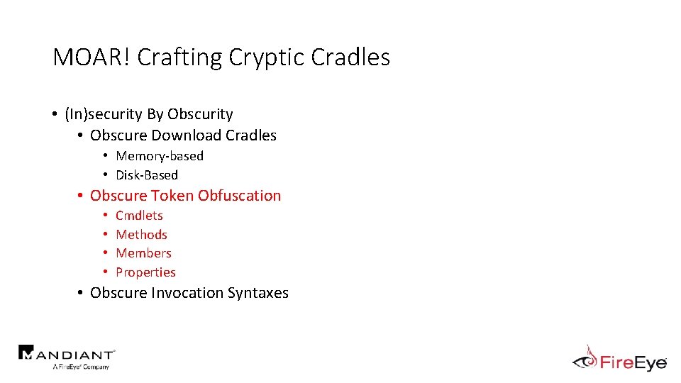 MOAR! Crafting Cryptic Cradles • (In)security By Obscurity • Obscure Download Cradles • Memory-based
