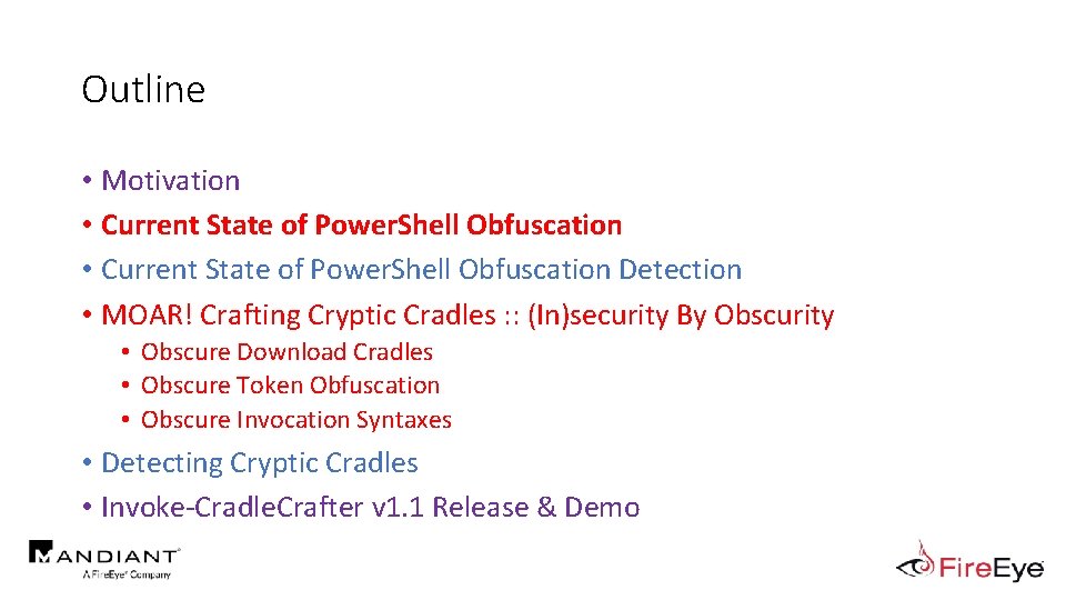 Outline • Motivation • Current State of Power. Shell Obfuscation Detection • MOAR! Crafting