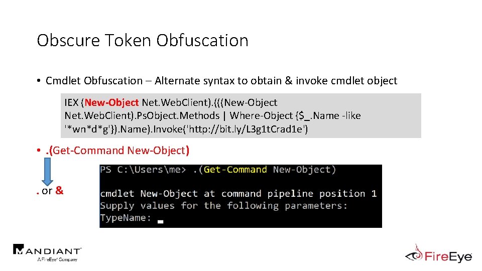 Obscure Token Obfuscation • Cmdlet Obfuscation – Alternate syntax to obtain & invoke cmdlet