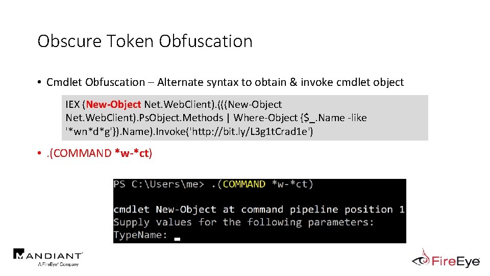 Obscure Token Obfuscation • Cmdlet Obfuscation – Alternate syntax to obtain & invoke cmdlet