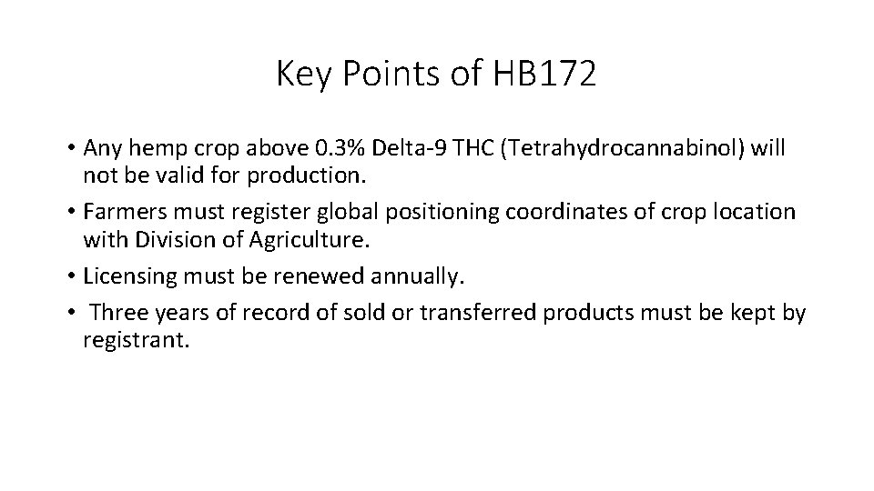 Key Points of HB 172 • Any hemp crop above 0. 3% Delta-9 THC