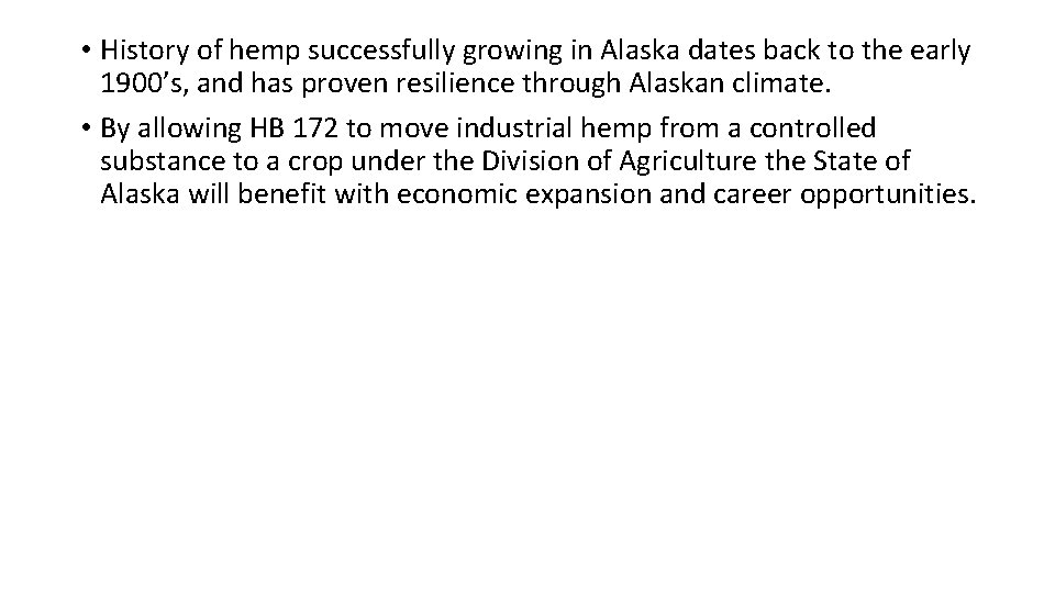  • History of hemp successfully growing in Alaska dates back to the early