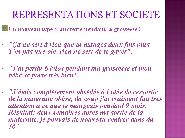 REPRESENTATIONS ET SOCIETE Un nouveau type d’anorexie pendant la grossesse? "Ça ne sert à