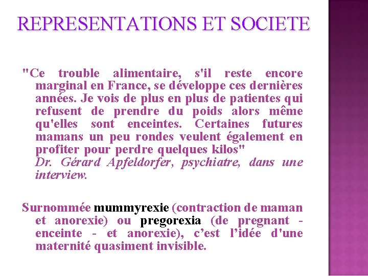 REPRESENTATIONS ET SOCIETE "Ce trouble alimentaire, s'il reste encore marginal en France, se développe