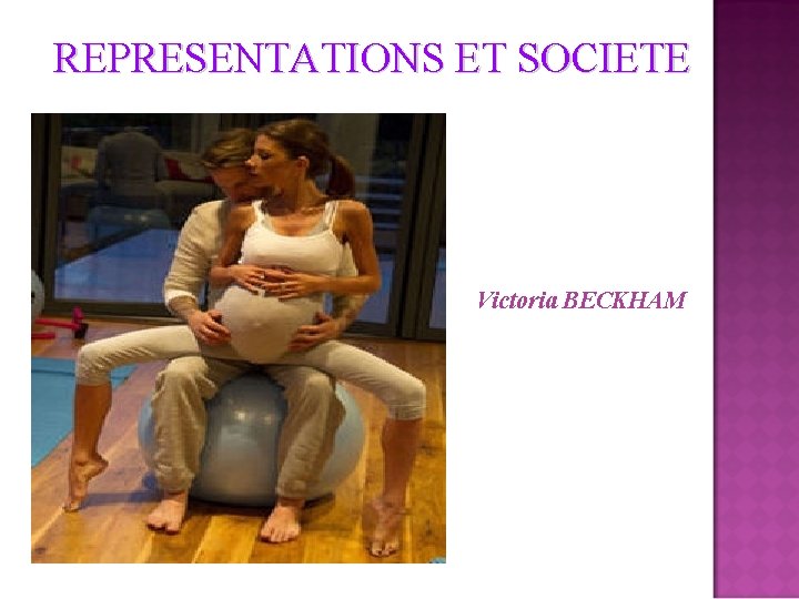 REPRESENTATIONS ET SOCIETE Victoria BECKHAM 