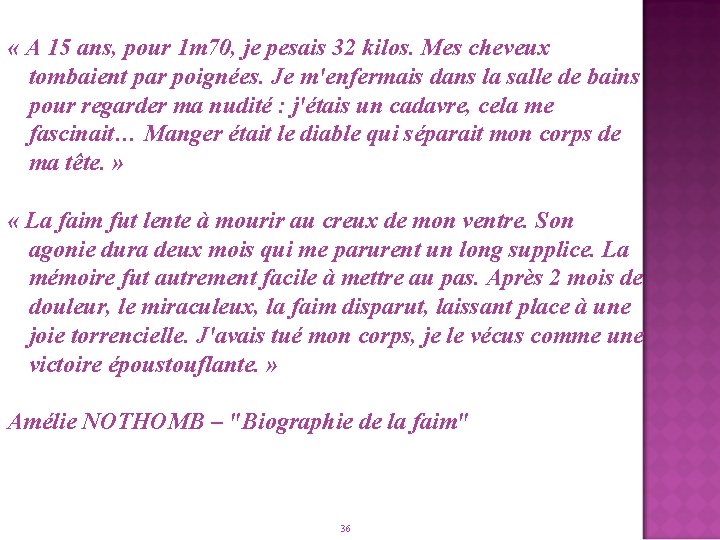  « A 15 ans, pour 1 m 70, je pesais 32 kilos. Mes