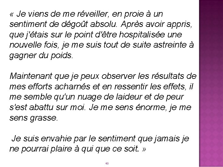  « Je viens de me réveiller, en proie à un sentiment de dégoût