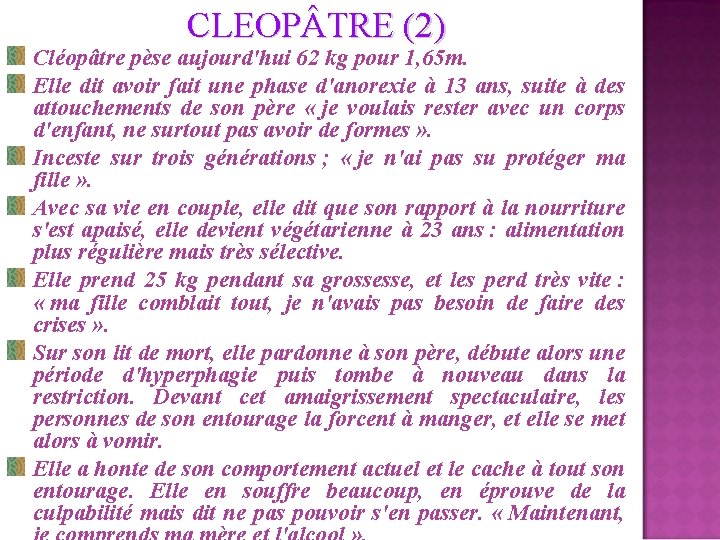 CLEOP TRE (2) Cléopâtre pèse aujourd'hui 62 kg pour 1, 65 m. Elle dit