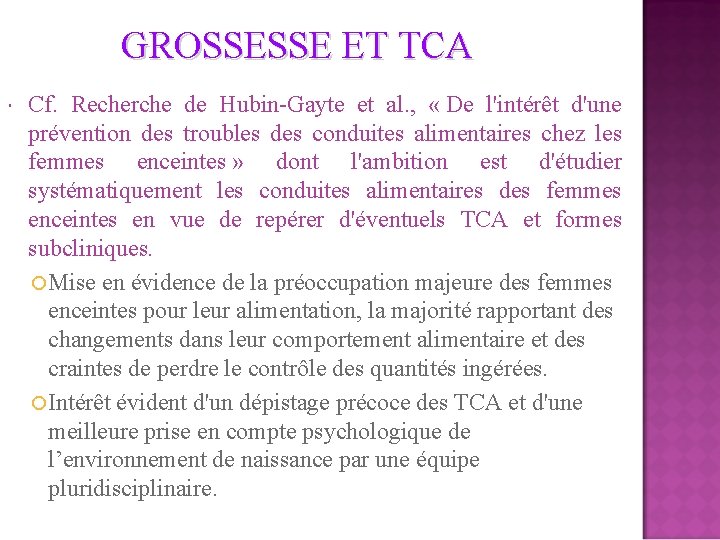 GROSSESSE ET TCA Cf. Recherche de Hubin-Gayte et al. , « De l'intérêt d'une